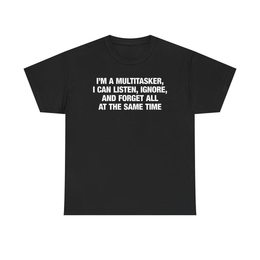 I'm A Multitasker T-Shirt
