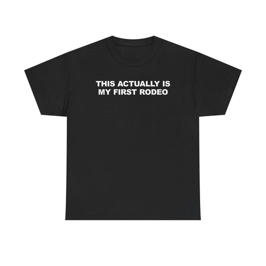 This Actually Is My First Rodeo T-Shirt