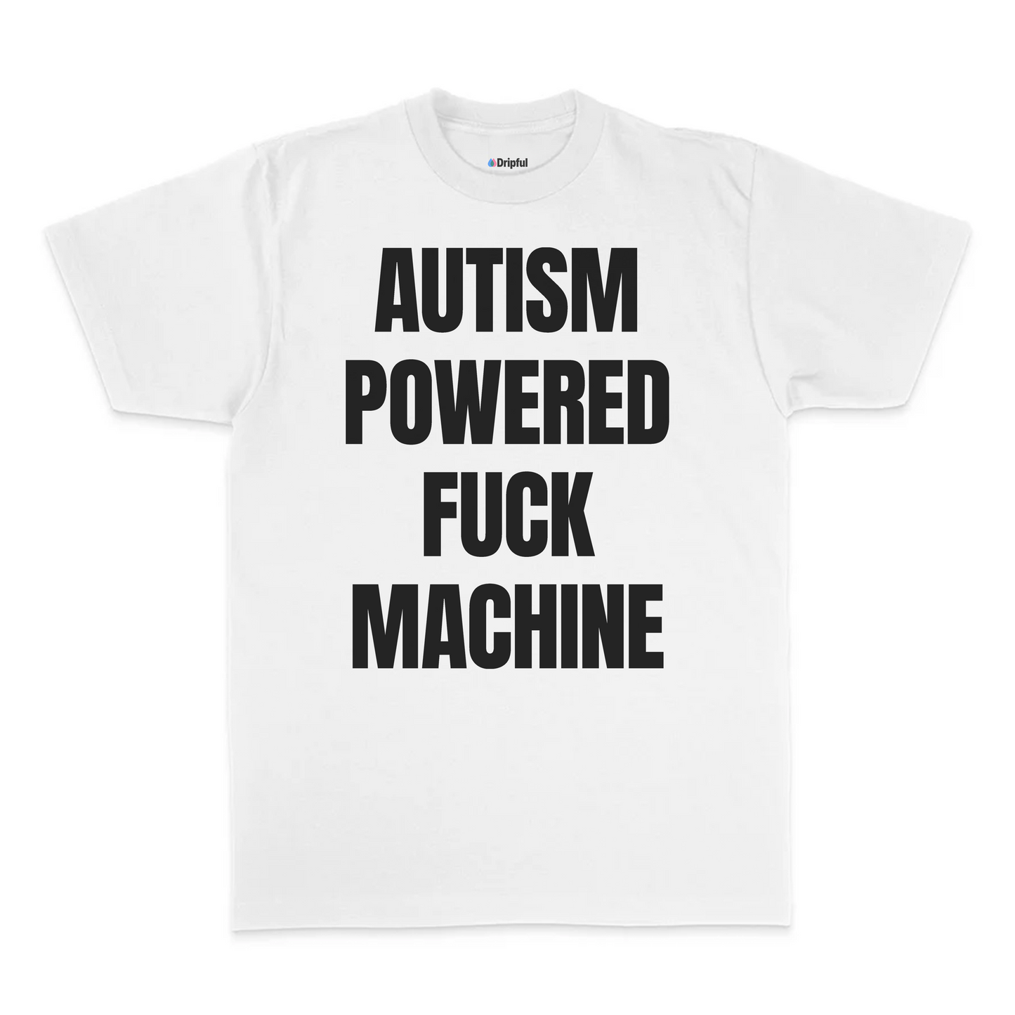 Autism Powered Fuck Machine T-Shirt