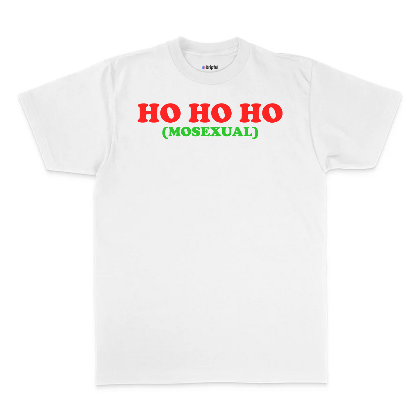 Ho Ho Ho (Mosexual) T-Shirt