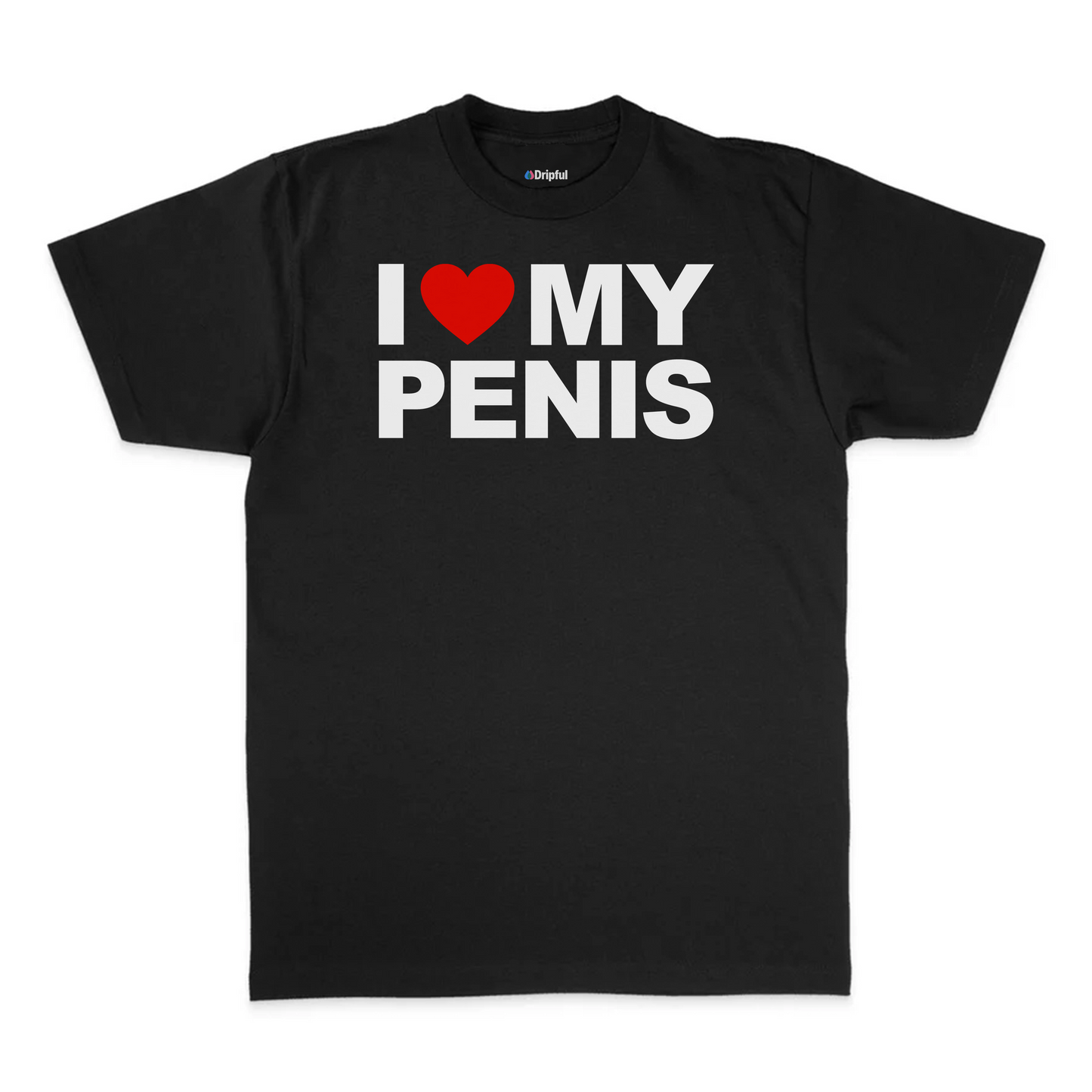 I Love My Penis T-Shirt