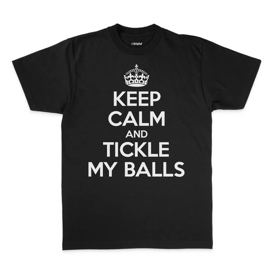 Keep Calm And Tickle My Balls T-Shirt