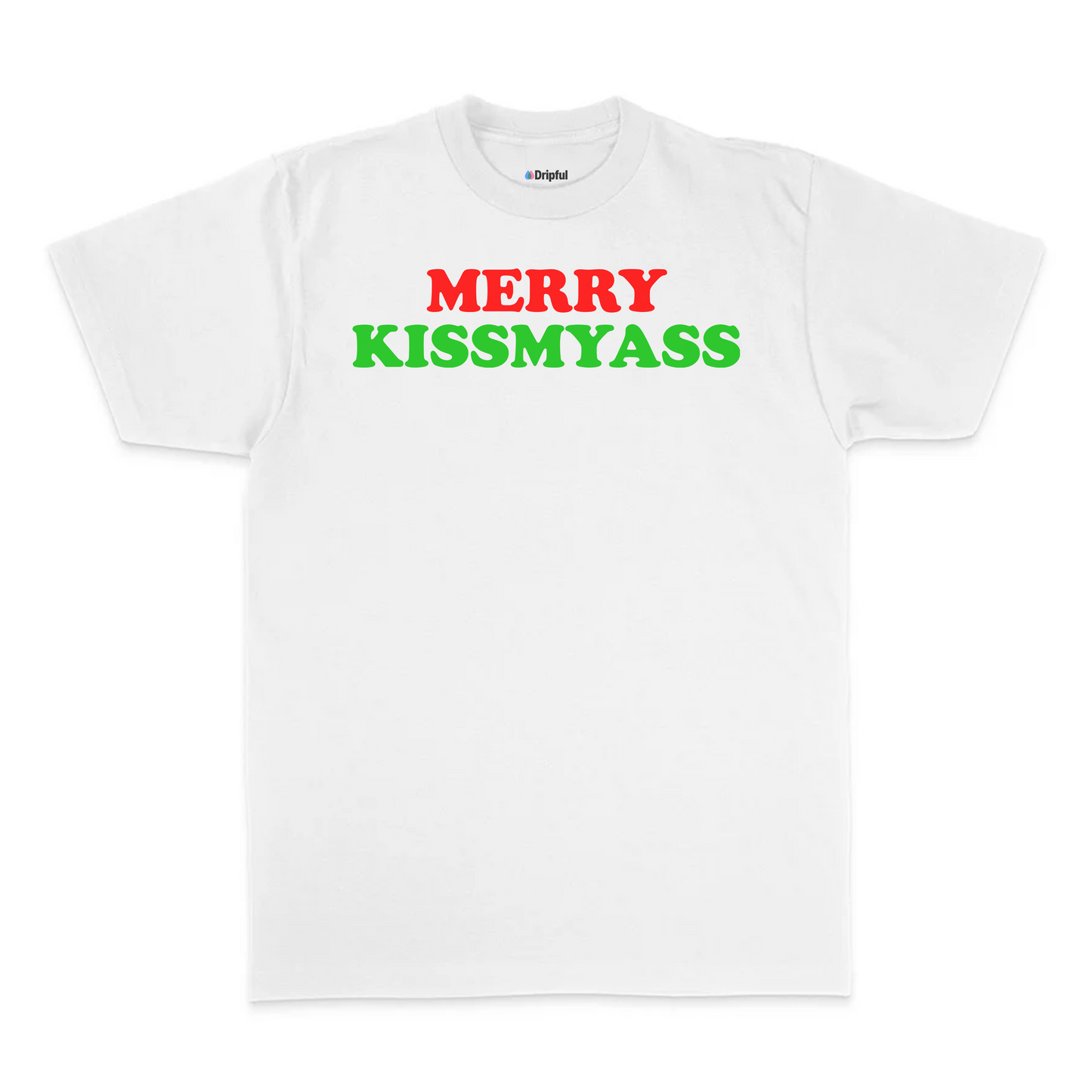 Merry Kissmyass T-Shirt