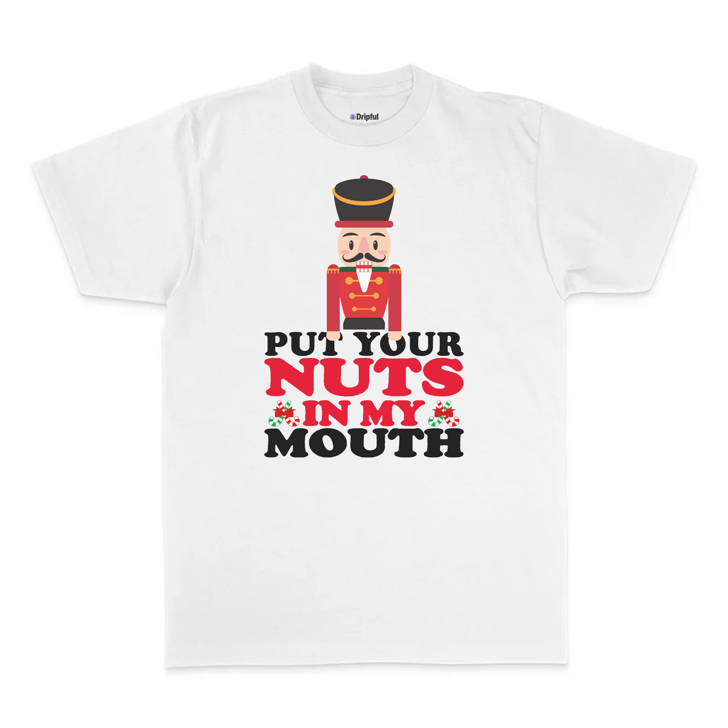 Put Your Nuts In My Mouth T-Shirt