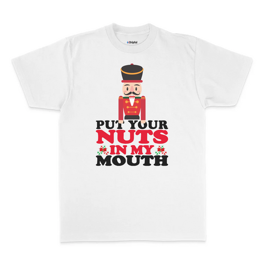 Put Your Nuts In My Mouth T-Shirt