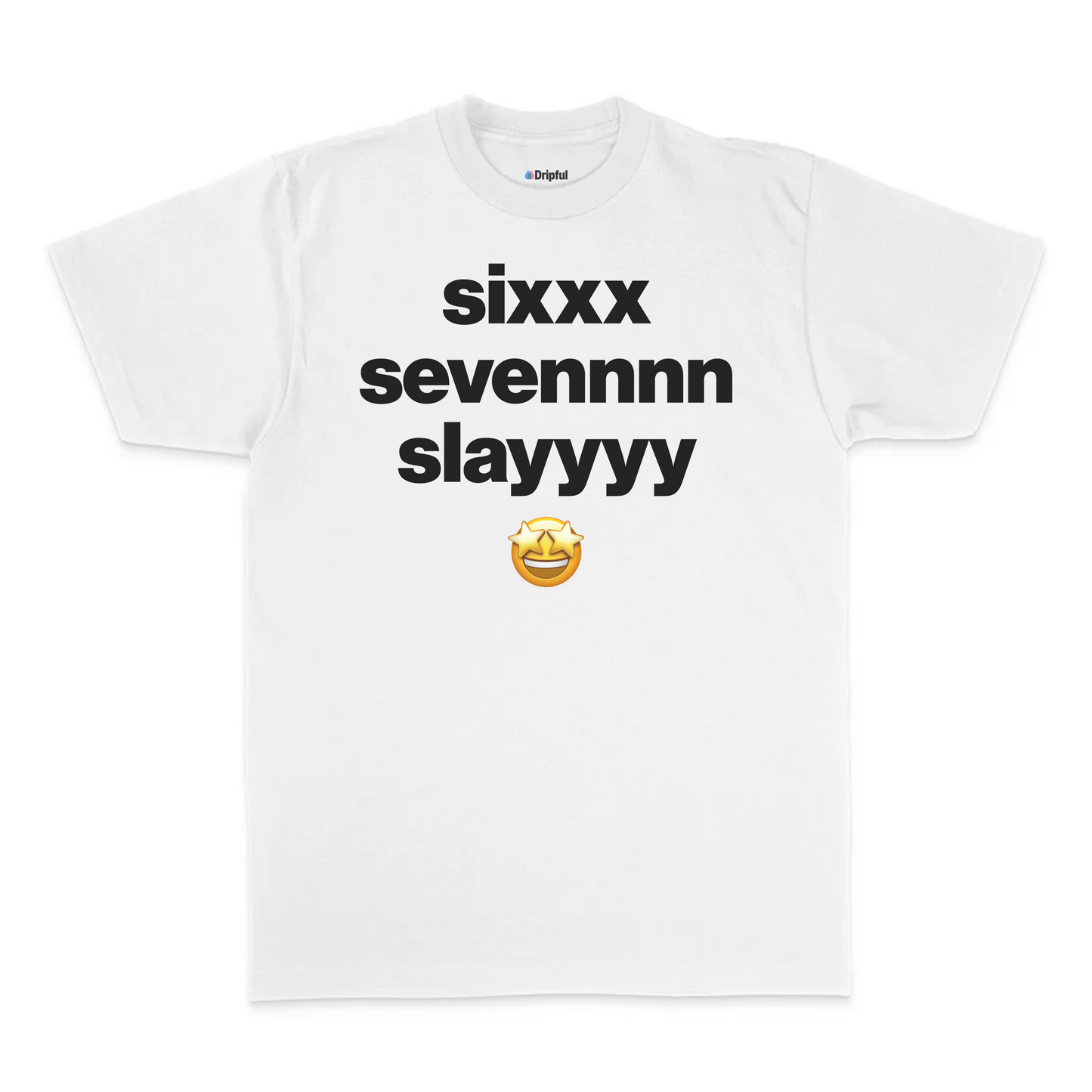 Six Seven Slay T-Shirt